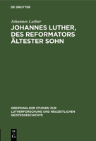 Johannes Luther, des Reformators �ltester Sohn 3111041972 Book Cover