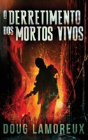 O Derretimento dos Mortos Vivos (Portuguese Edition) 4824184258 Book Cover