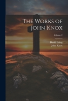 The Works of John Knox; Volume 2 1021766836 Book Cover