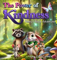 The Power of Kindness: Benny's Brave Adventures B0DW66KYWX Book Cover