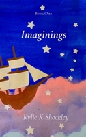 Imaginings: prompts for dreams B0F9ZYRP2G Book Cover