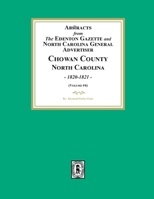 Abstracts from the Edenton Gazette and North Carolina General Advertiser, Chowan County, North Carolina, 1820-1821. (Volume #4) 1639141804 Book Cover