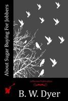 About Sugar Buying for Jobbers 1530574617 Book Cover