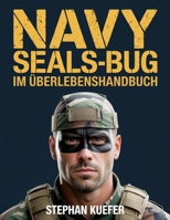 Navy Seals-Bug im Überlebenshandbuch: Expertenstrategien zur Sicherung Ihres Zuhauses, zur Verwaltung von Ressourcen und zum Gedeihen während langfristiger Krisen (German Edition) B0FLWJTC2T Book Cover