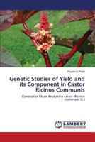 Genetic Studies of Yield and its Component in Castor Ricinus Communis 3659756628 Book Cover