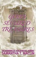 God's Secured Treasures: The Beginning of Your Spiritual Journey 0692855084 Book Cover