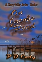 On Jacobs Pond: Inspired by a true story. Life has a way of constantly placing obstacles in front of us that we must overcome. Some are large and some ... of them make us who we are. B084QKB3GL Book Cover