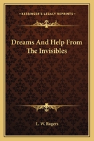 Dreams And Help From The Invisibles 1425340210 Book Cover