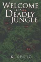 Welcome to a Deadly Jungle 1640962468 Book Cover