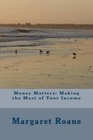 Money Matters: Making the Most of Your Income 1497444799 Book Cover