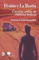 El niño y la Bestia: Cuentos cortos de violenta belleza 6079704269 Book Cover