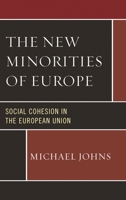 The New Minorities of Europe: Social Cohesion in the European Union 0739149482 Book Cover
