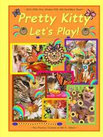 Pretty Kitty Let’s Play! ~ 2016-2020 Orca Wisdom POD 260-EarthBeat Round ~ 1365901815 Book Cover