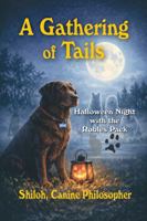A Gathering of Tails: Halloween Night with the Robles Pack (The Shiloh Canine Philosopher Collection) B0H1SD38VN Book Cover