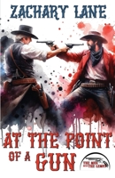 At the Point of a Gun (The Man with the LeMat) B0DJFFF3M7 Book Cover