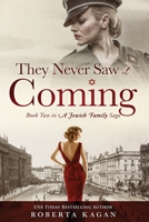 They Never Saw It Coming: Book Two in A Jewish Family Saga B08LPN5MV4 Book Cover