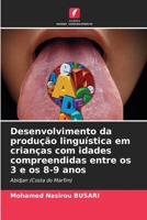 Desenvolvimento da produção linguística em crianças com idades compreendidas entre os 3 e os 8-9 anos: Abidjan (Costa do Marfim) 6205770687 Book Cover