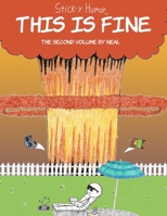 Stick-y Humor: This Is Fine (Volume 2) B0CQV85JWJ Book Cover