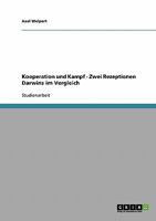 Kooperation und Kampf - Zwei Rezeptionen Darwins im Vergleich 3638915751 Book Cover