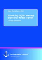 Enhancing English Learning Experience for ESL Learners: A Nursing Intervention 395489131X Book Cover