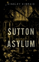 Sutton Asylum 1738989259 Book Cover