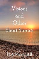 Visions and Other Short Stories 1450096018 Book Cover