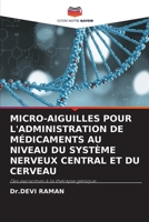 Micro-Aiguilles Pour l'Administration de Médicaments Au Niveau Du Système Nerveux Central Et Du Cerveau (French Edition) 6630435915 Book Cover