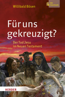 Fur Uns Gekreuzigt?: Der Tod Jesu Im Neuen Testament 345138714X Book Cover