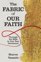 The Fabric of Our Faith : Through the Bible in One Year Devotional 1973665735 Book Cover