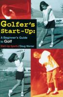 Golfer's Start-Up: A Beginner's Guide to Golf 188465407X Book Cover