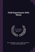 Field Experiments With Wheat 1246585510 Book Cover