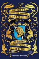 The Monteath Family History in Brazil B08LJXPJF7 Book Cover