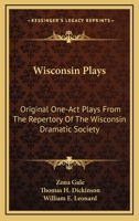 Wisconsin plays: original one-act plays from the repertory of the Wisconsin Dramatic Society 1148265473 Book Cover
