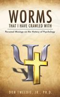Worms That I Have Crawled with 1626979251 Book Cover