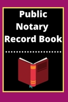 Public Notary Record Book: A Notary Journal Log Book 1671224523 Book Cover