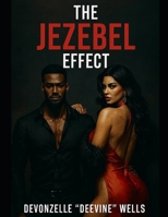 The Jezebel Effect: 31 Day Daily Devotional B0FSD7BBN8 Book Cover