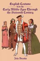 English Costume from the Early Middle Ages Through the Sixteenth Century 0486412385 Book Cover