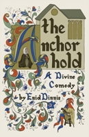 The anchorhold;: A divine comedy, 0971923035 Book Cover