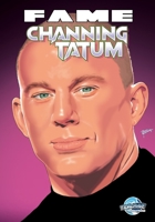Fame: Channing Tatum 1968566201 Book Cover