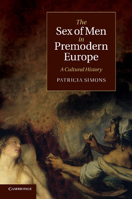 The Sex of Men in Premodern Europe: A Cultural History 1107656877 Book Cover