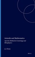 Aristotle and Mathematics: Aporetic Method in Cosmology and Metaphysics (Philosophia Antiqua) 9004101594 Book Cover