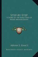 Step by Step: A Story of the Early Days of Moses Mendelssohn 1434456927 Book Cover