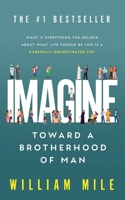 Imagine: Toward a Brotherhood of Man 1966283954 Book Cover