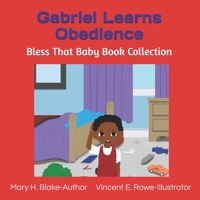 Gabriel Learns Obedience: Bless That Baby Book Collection B08NF34JY5 Book Cover