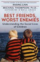 Best Friends, Worst Enemies: Understanding the Social Lives of Children 034544289X Book Cover