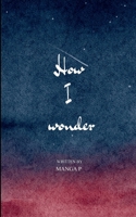 How I wonder B0FH5F4NGC Book Cover