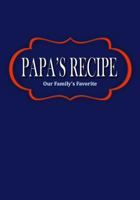 Papa's Recipe : Our Family's Favorite 1724087371 Book Cover