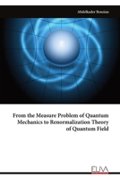 From the Measure Problem of Quantum Mechanics to Renormalization Theory of Quantum Field 999931953X Book Cover