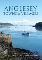 Anglesey Towns and Villages 1445651521 Book Cover