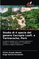 Studio di 4 specie del genere Cecropia Loefl. a Yarinacocha, Perù 6203527378 Book Cover